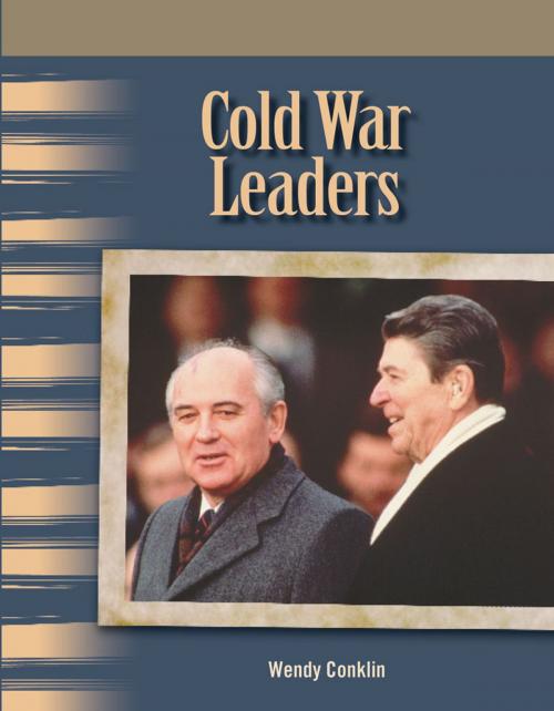 Cover of the book Cold War Leaders by Wendy Conklin, Teacher Created Materials