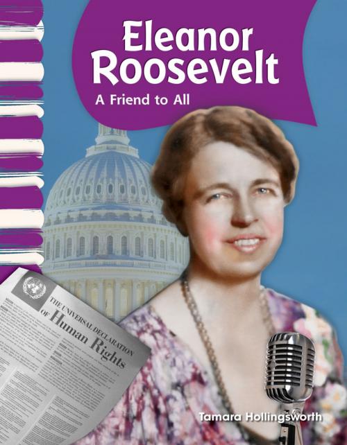 Cover of the book Eleanor Roosevelt: A Friend to All by Tamara Hollingsworth, Teacher Created Materials