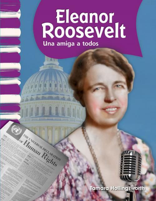 Cover of the book Eleanor Roosevelt: Una amiga a todos by Tamara Hollingsworth, Teacher Created Materials