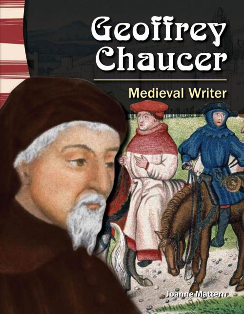 Cover of the book Geoffrey Chaucer: Medieval Writer by Joanne Mattern, Teacher Created Materials