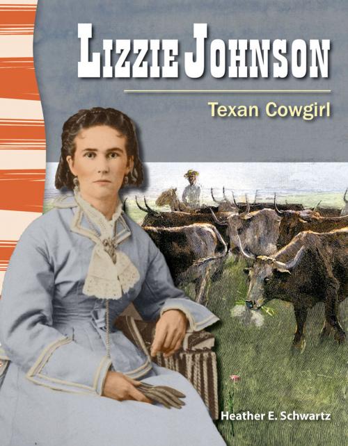 Cover of the book Lizzie Johnson: Texan Cowgirl by Heather E. Schwartz, Teacher Created Materials