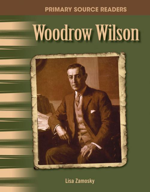 Cover of the book Woodrow Wilson by Lisa Zamosky, Teacher Created Materials