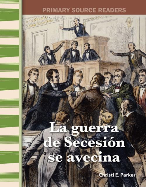 Cover of the book La guerra de Secesión se avecina by Christi E. Parker, Teacher Created Materials