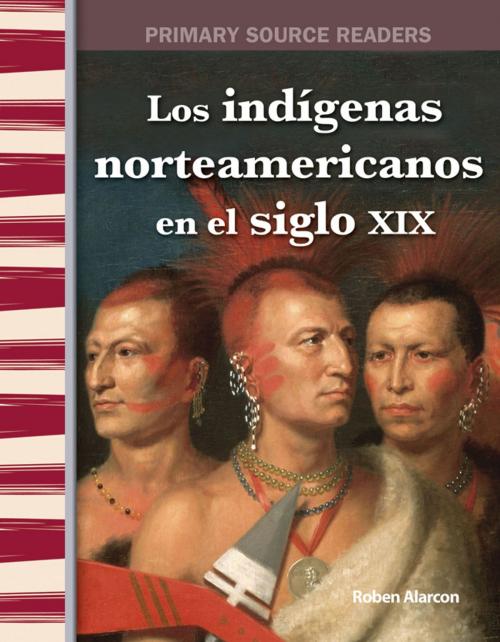 Cover of the book Los indígenas americanos en el siglo XIX by Roben Alarcon, Teacher Created Materials