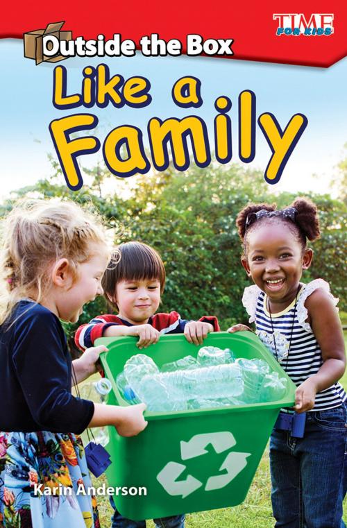 Cover of the book Outside the Box: Like a Family by Karin Anderson, Teacher Created Materials