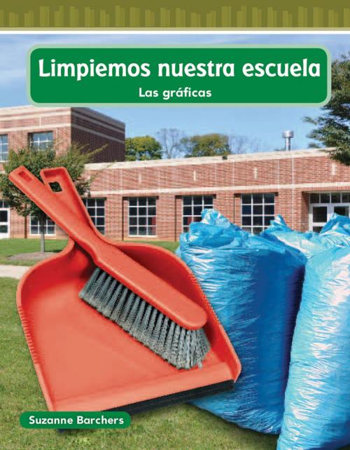 Cover of the book Limpiemos nuestra escuela by Suzanne Barchers, Teacher Created Materials