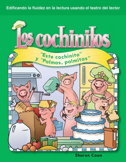 Cover of the book Los cochinitos: Este cochinito y "Palmas, palmitas" by Sharon Coan, Teacher Created Materials