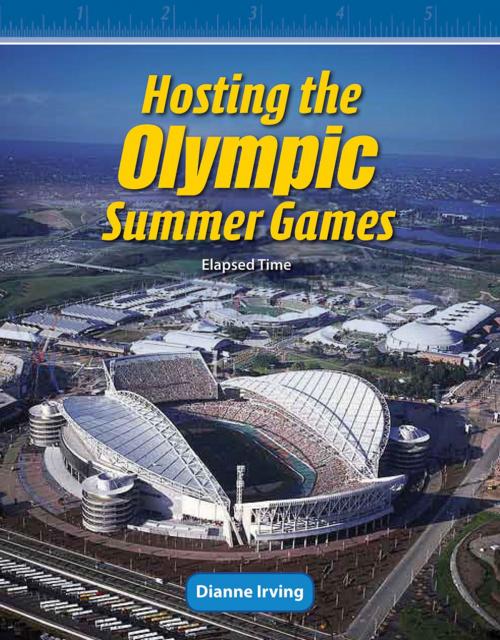 Cover of the book Hosting the Olympic Summer Games by Dianne Irving, Teacher Created Materials