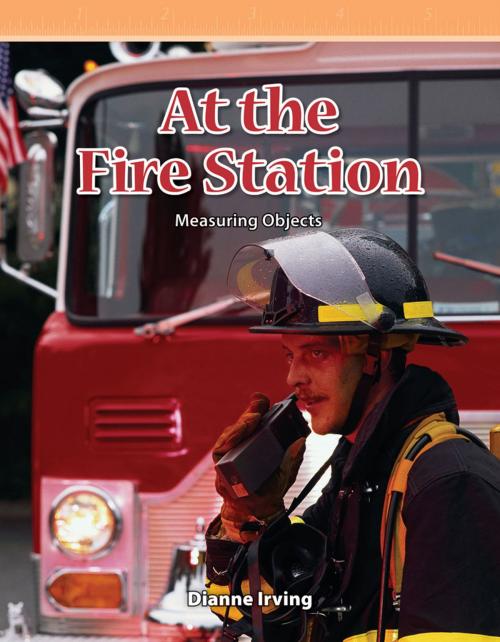 Cover of the book At the Fire Station by Dianne Irving, Teacher Created Materials