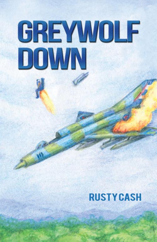 Cover of the book Greywolf Down by Rusty Cash, AuthorHouse