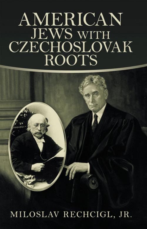 Cover of the book American Jews with Czechoslovak Roots by Miloslav Rechcigl Jr., AuthorHouse