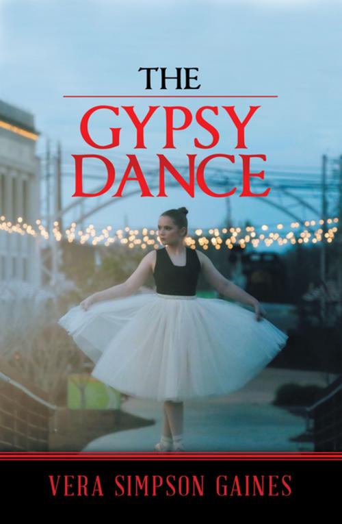 Cover of the book The Gypsy Dance by Vera Simpson Gaines, AuthorHouse