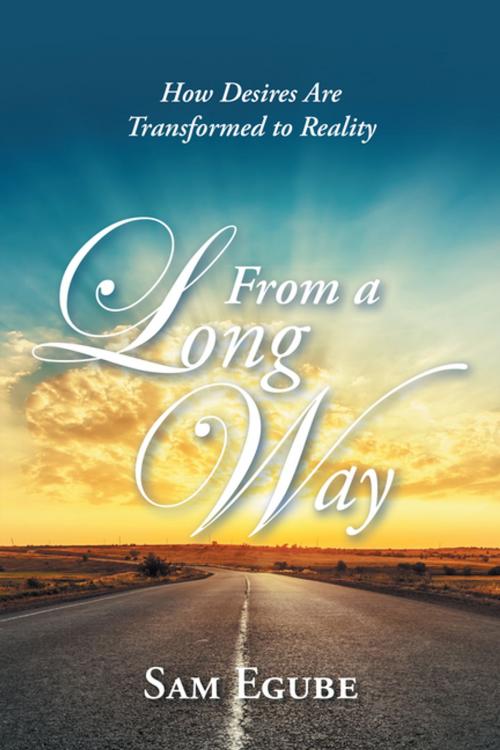 Cover of the book From a Long Way by Sam Egube, AuthorHouse