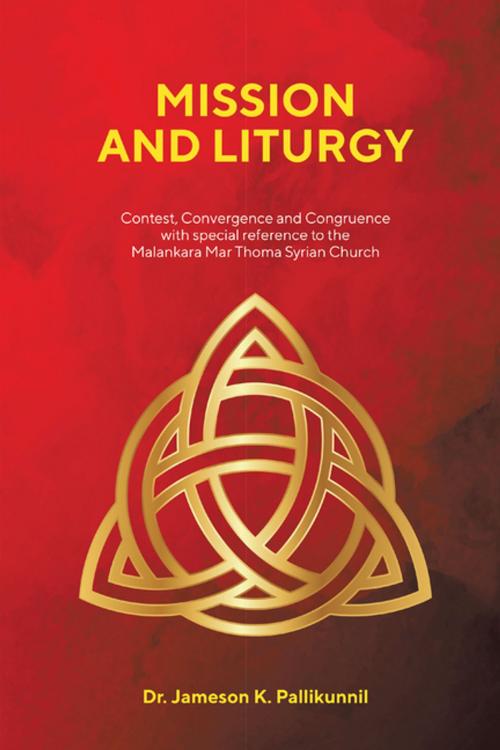 Cover of the book Mission and Liturgy by Dr. Jameson K. Pallikunnil, AuthorHouse UK