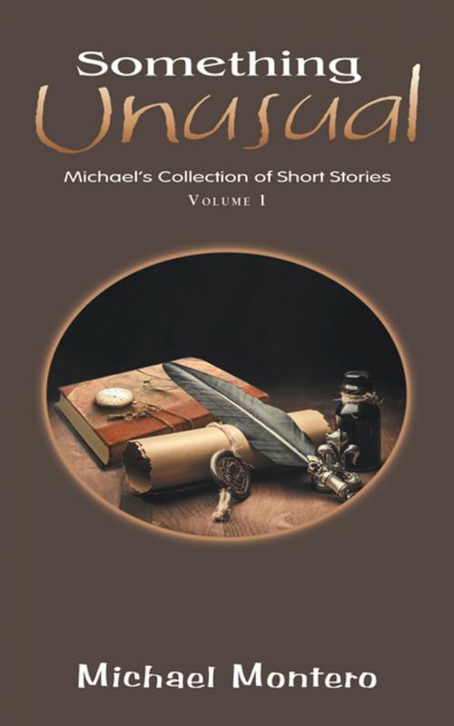 Cover of the book Something Unusual by Michael Montero, AuthorHouse UK