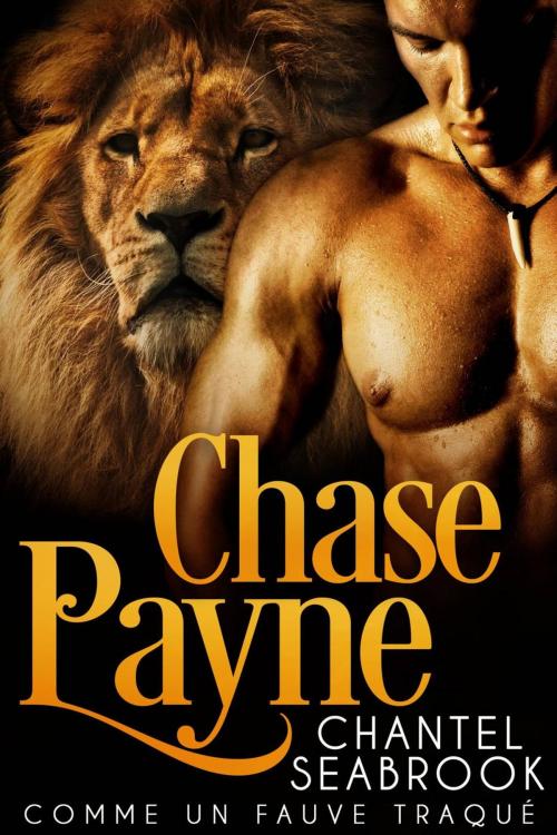 Cover of the book Chase Payne : comme un fauve traqué by Chantel Seabrook, Creativia