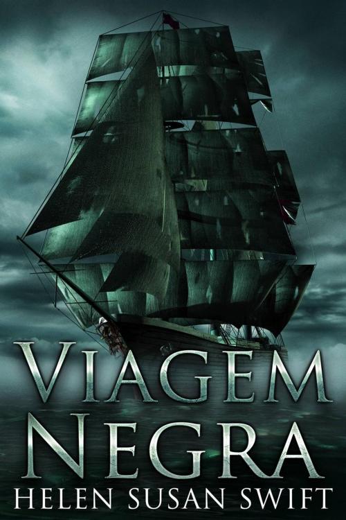 Cover of the book Viagem Negra by Helen Susan Swift, Creativia