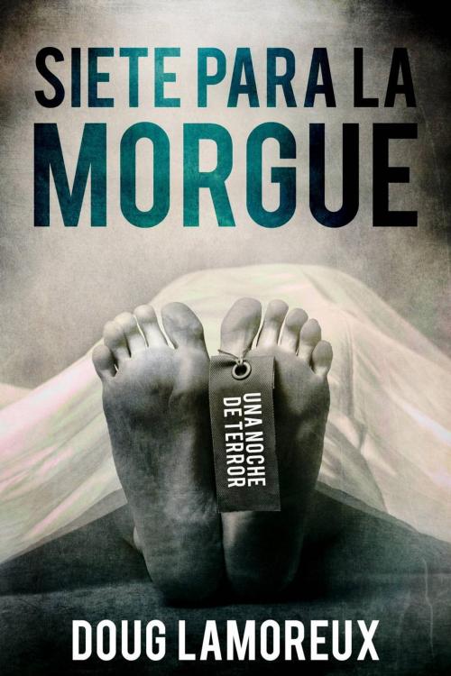 Cover of the book Siete para la morgue by Doug Lamoreux, Creativia