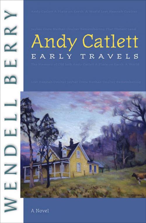 Cover of the book Andy Catlett: Early Travels by Wendell Berry, Counterpoint Press