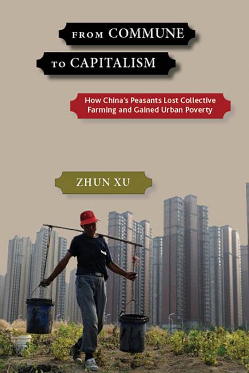 Cover of the book From Commune to Capitalism by Zhun Xu, Monthly Review Press