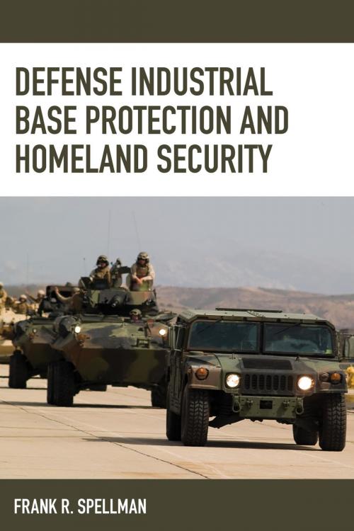 Cover of the book Defense Industrial Base Protection and Homeland Security by Frank R. Spellman, Bernan Press