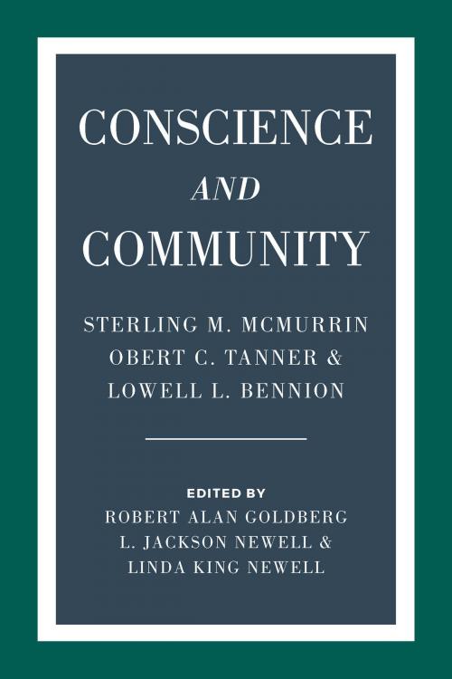 Cover of the book Conscience and Community by Robert Alan Goldberg, L. Jackson Newell, Linda King Newell, University of Utah Press