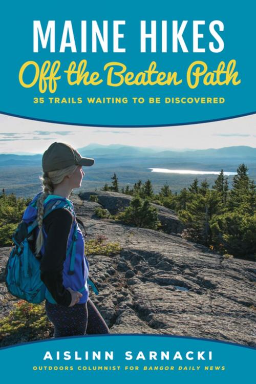 Cover of the book Maine Hikes Off the Beaten Path by Aislinn Sarnacki, Down East Books
