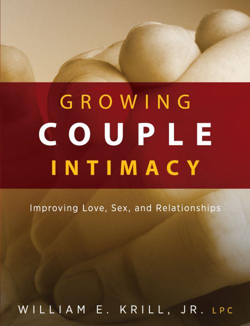 Cover of the book Growing Couple Intimacy by William E. Krill, Loving Healing Press