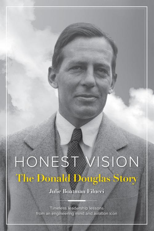 Cover of the book Honest Vision: The Donald Douglas Story by Julie Boatman Filucci, Aviation Supplies & Academics, Inc.