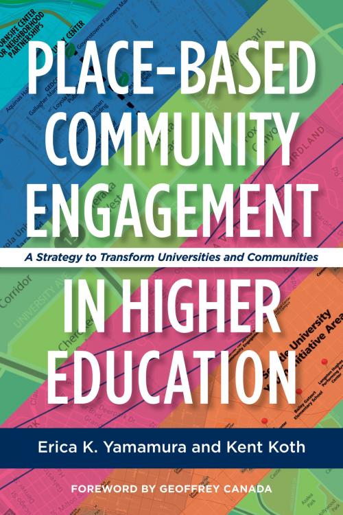 Cover of the book Place-Based Community Engagement in Higher Education by Erica K. Yamamura, Kent Koth, Stylus Publishing