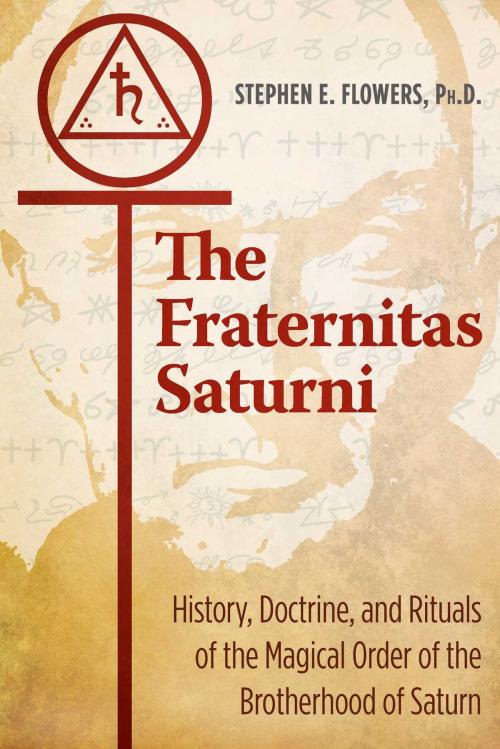 Cover of the book The Fraternitas Saturni by Stephen E. Flowers, Ph.D., Inner Traditions/Bear & Company