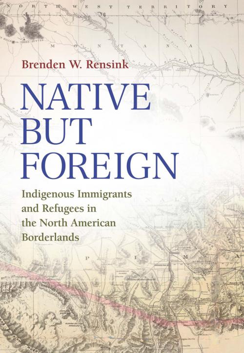 Cover of the book Native but Foreign by Brenden W. Rensink, Texas A&M University Press