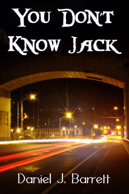 Cover of the book You Don't Know Jack by Daniel J. Barrett, Black Opal Books
