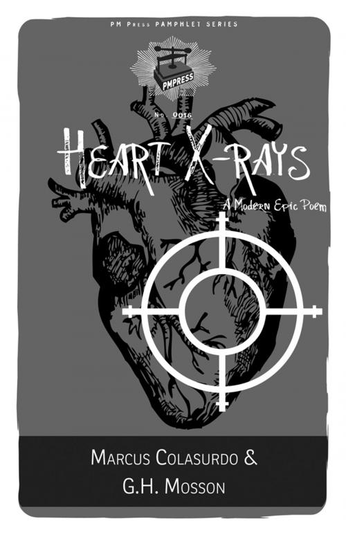 Cover of the book Heart X-rays by Marcus Colasurdo, G. H. Mosson, Pm Press