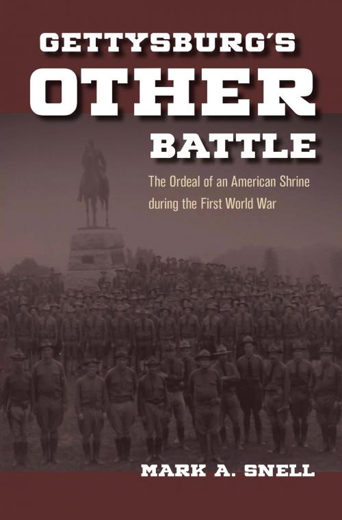 Cover of the book Gettysburg's Other Battle by Mark A. Snell, The Kent State University Press