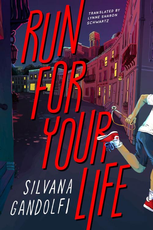 Cover of the book Run for Your Life by Silvana Gandolfi, Lynne Sharon Schwartz, Restless Books