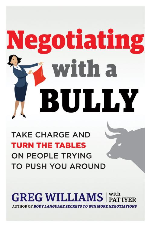Cover of the book Negotiating with a Bully by Williams Greg, Pat Iyer, Red Wheel Weiser
