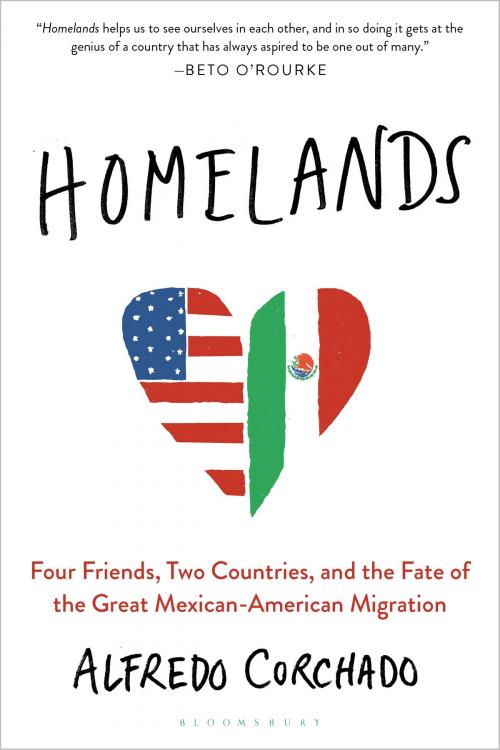 Cover of the book Homelands by Alfredo Corchado, Bloomsbury Publishing