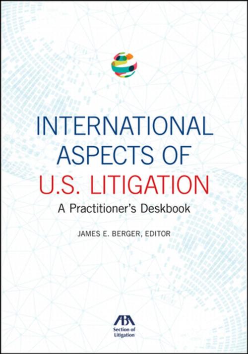 Cover of the book International Aspects of U.S. Litigation by James Berger, American Bar Association