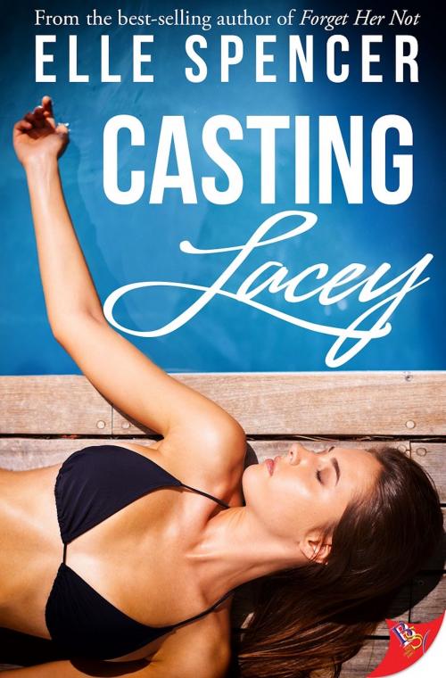 Cover of the book Casting Lacey by Elle Spencer, Bold Strokes Books, Inc.