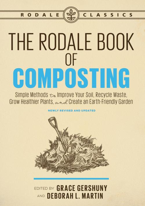 Cover of the book The Rodale Book of Composting, Newly Revised and Updated by , Potter/Ten Speed/Harmony/Rodale