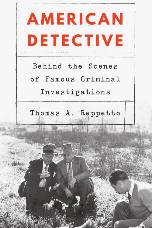 Cover of the book American Detective by Thomas A. Reppetto, Potomac Books