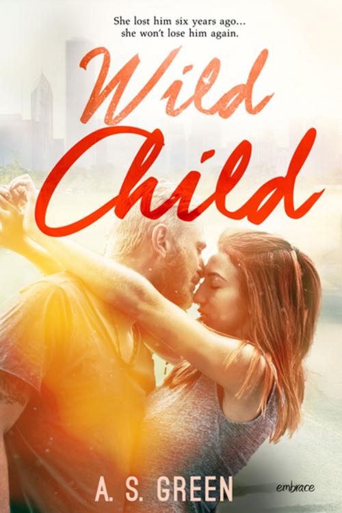Cover of the book Wild Child by A.S. Green, Entangled Publishing, LLC