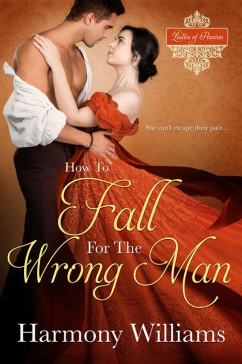 Cover of the book How to Fall for the Wrong Man by Harmony Williams, Entangled Publishing, LLC
