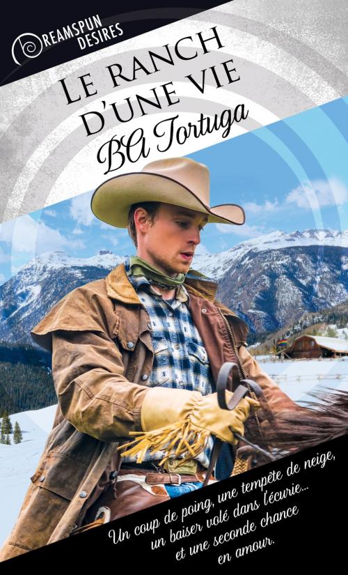 Cover of the book Le ranch d’une vie by BA Tortuga, Dreamspinner Press