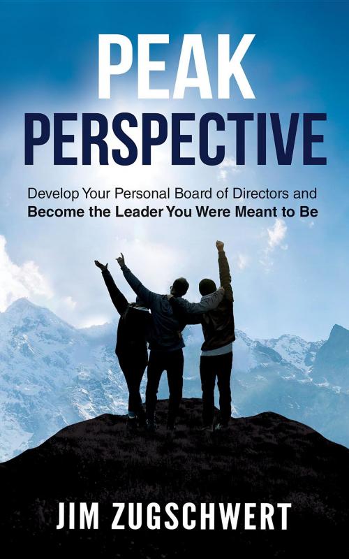 Cover of the book Peak Perspective by Jim Zugschwert, JIm Zugschwert