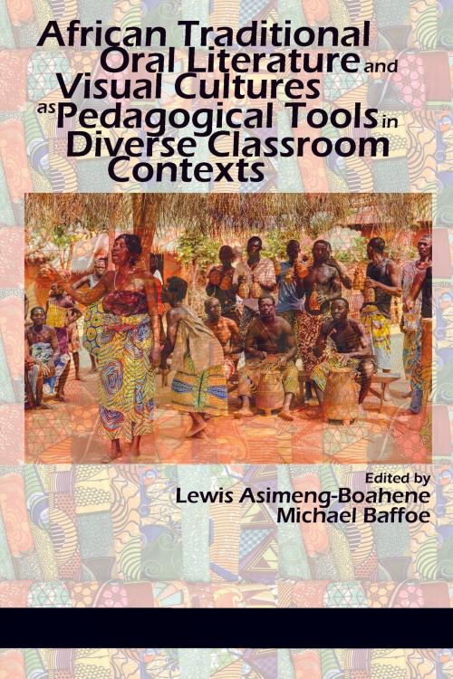 Cover of the book African Traditional Oral Literature and Visual cultures as Pedagogical Tools in Diverse Classroom Contexts by , Information Age Publishing