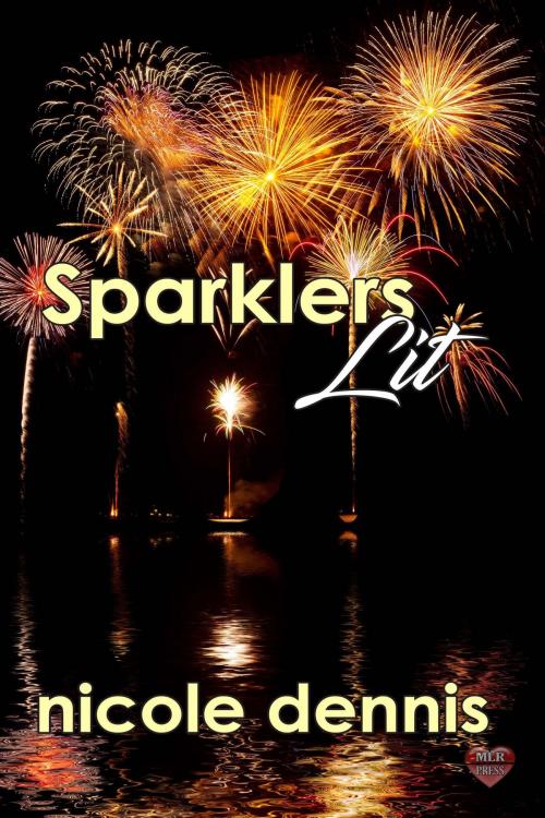 Cover of the book Sparklers Lit by Nicole Dennis, MLR Press