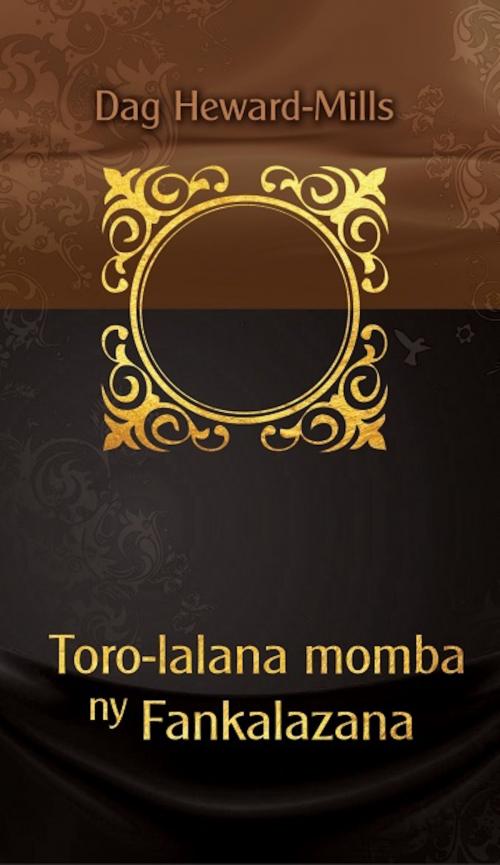 Cover of the book Toro-lalana momba ny Fankalazana by Dag Heward-Mills, Dag Heward-Mills