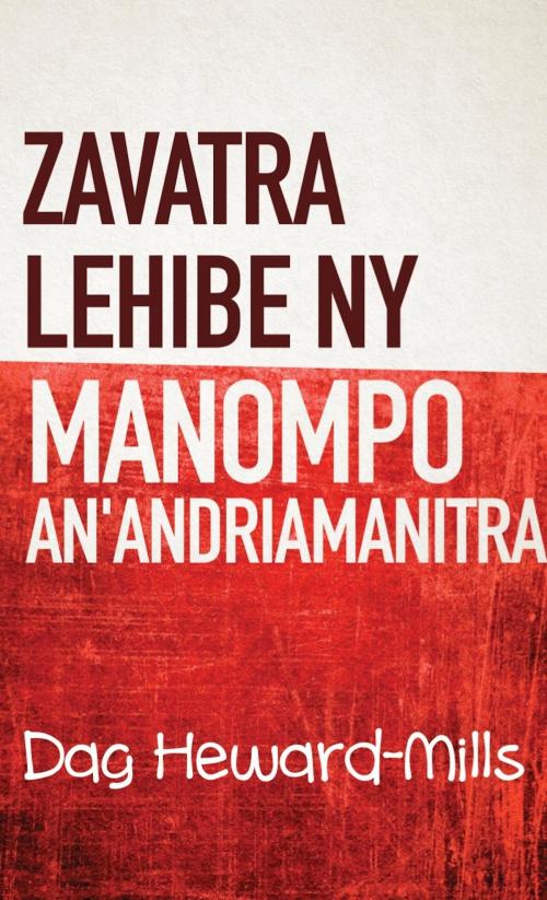 Cover of the book Zavatra Lehibe Ny Manompo An'andriamanitra by Dag Heward-Mills, Dag Heward-Mills